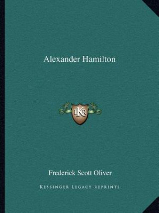 Buch Alexander Hamilton Frederick Scott Oliver