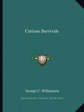 Carte Curious Survivals George C. Williamson