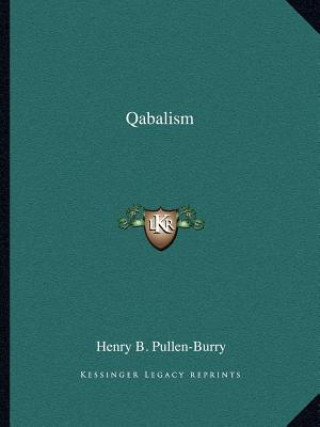 Kniha Qabalism Henry B. Pullen-Burry