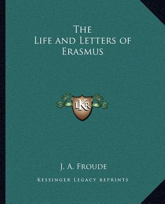 Buch The Life and Letters of Erasmus J. a. Froude