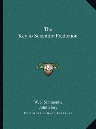 Kniha The Key to Scientific Prediction W. J. Simmonite