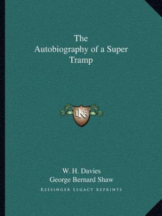 Könyv The Autobiography of a Super Tramp W. H. Davies