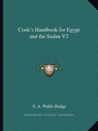 Kniha Cook's Handbook for Egypt and the Sudan V2 E. A. Wallis Budge