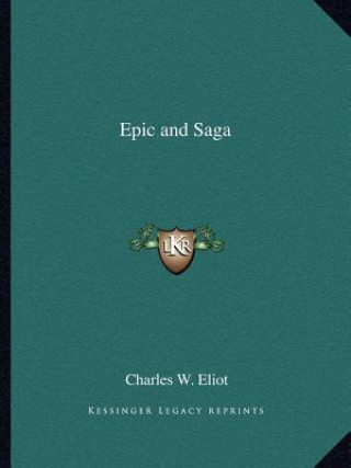 Kniha Epic and Saga Charles W. Eliot