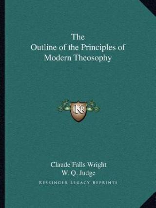 Kniha The Outline of the Principles of Modern Theosophy Claude Falls Wright