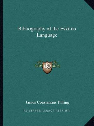 Livro Bibliography of the Eskimo Language James Constantine Pilling