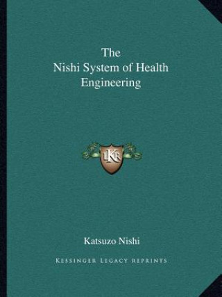 Kniha The Nishi System of Health Engineering Katsuzo Nishi