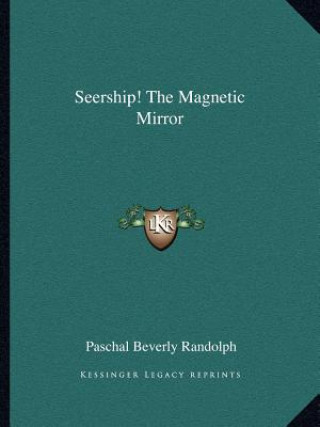 Książka Seership! the Magnetic Mirror Paschal Beverly Randolph