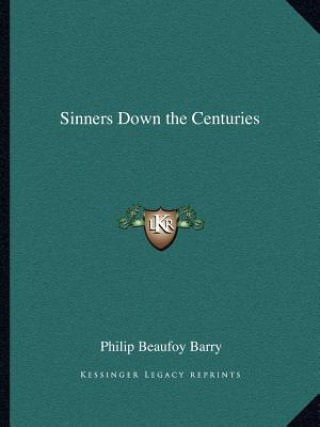 Kniha Sinners Down the Centuries Philip Beaufoy Barry