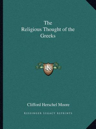 Kniha The Religious Thought of the Greeks Clifford Herschel Moore