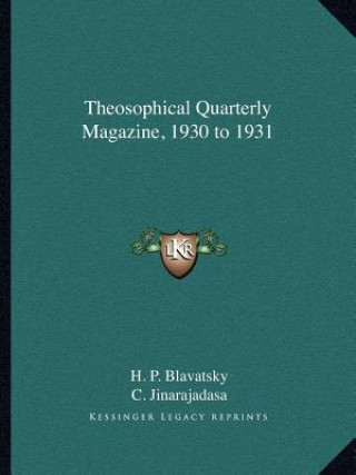 Kniha Theosophical Quarterly Magazine, 1930 to 1931 Helena Petrovna Blavatsky