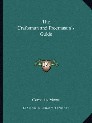 Libro The Craftsman and Freemason's Guide Cornelius Moore