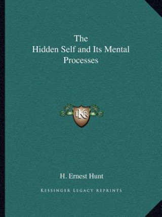 Book The Hidden Self and Its Mental Processes H. Ernest Hunt