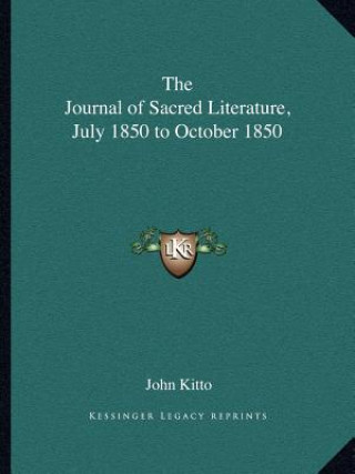 Kniha The Journal of Sacred Literature, July 1850 to October 1850 John Kitto