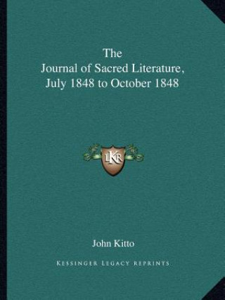 Kniha The Journal of Sacred Literature, July 1848 to October 1848 John Kitto