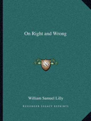 Book On Right and Wrong William Samuel Lilly