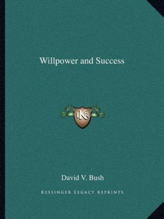Livro Willpower and Success David V. Bush