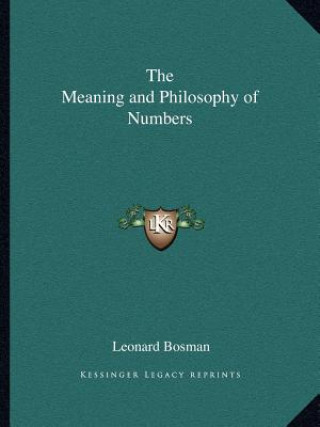 Livre The Meaning and Philosophy of Numbers Leonard Bosman