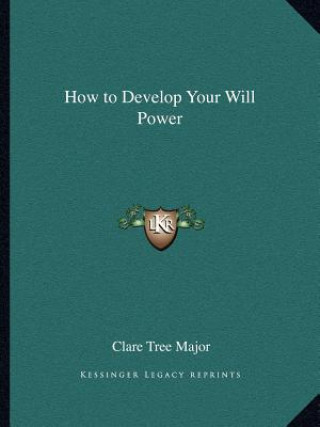 Book How to Develop Your Will Power Clare Tree Major