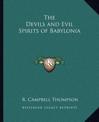 Kniha The Devils and Evil Spirits of Babylonia R. Campbell Thompson