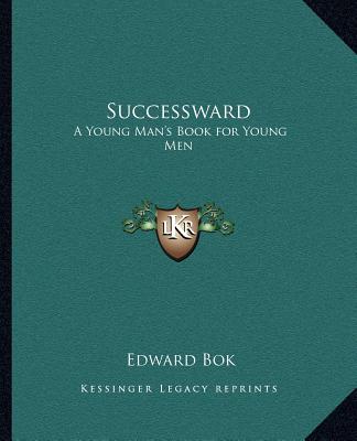 Libro Successward: A Young Man's Book for Young Men Edward Bok