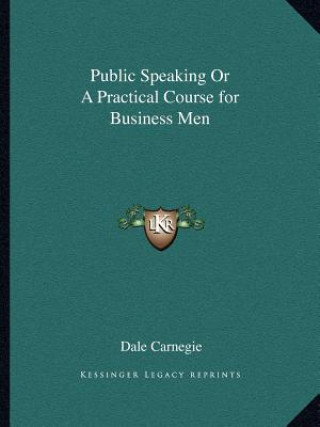 Buch Public Speaking or a Practical Course for Business Men Dale Carnegie