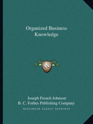 Buch Organized Business Knowledge Joseph French Johnson