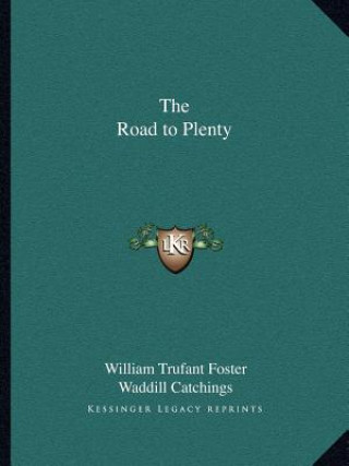 Carte The Road to Plenty William Trufant Foster