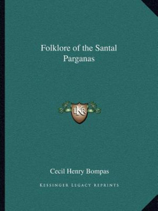 Kniha Folklore of the Santal Parganas Cecil Henry Bompas