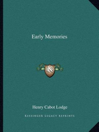 Kniha Early Memories Henry Cabot Lodge