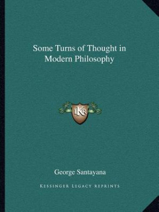 Carte Some Turns of Thought in Modern Philosophy George Santayana