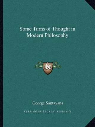 Book Some Turns of Thought in Modern Philosophy George Santayana