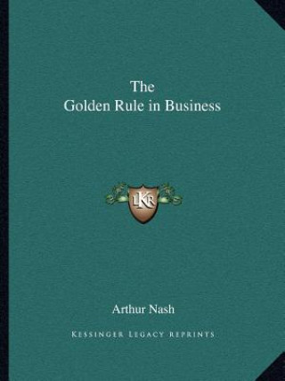 Książka The Golden Rule in Business Arthur Nash