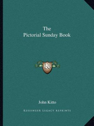 Книга The Pictorial Sunday Book John Kitto