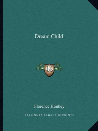 Книга Dream Child Florence Huntley
