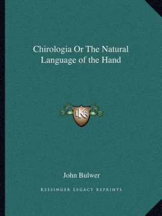 Kniha Chirologia or the Natural Language of the Hand John Bulwer