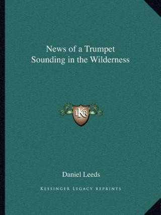 Kniha News of a Trumpet Sounding in the Wilderness Daniel Leeds