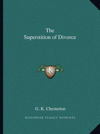 Książka The Superstition of Divorce G. K. Chesterton