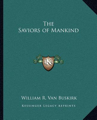 Book The Saviors of Mankind William R. Van Buskirk