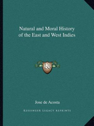 Knjiga Natural and Moral History of the East and West Indies Jose de Acosta