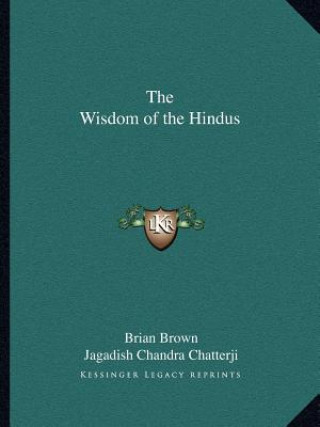 Carte The Wisdom of the Hindus Brian Brown