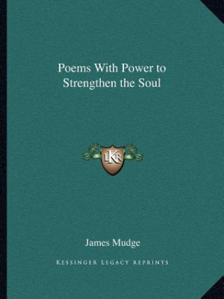 Kniha Poems with Power to Strengthen the Soul James Mudge