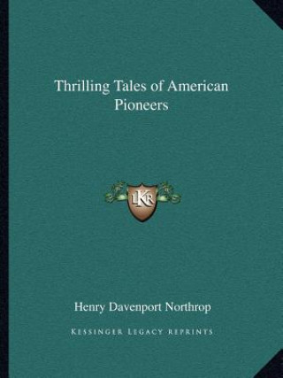 Książka Thrilling Tales of American Pioneers Henry Davenport Northrop