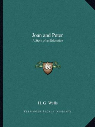 Knjiga Joan and Peter: A Story of an Education H. G. Wells