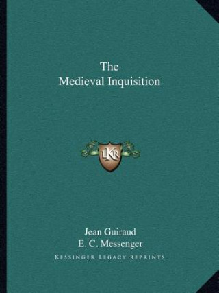 Книга The Medieval Inquisition Jean Guiraud