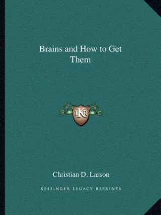 Książka Brains and How to Get Them Christian D. Larson