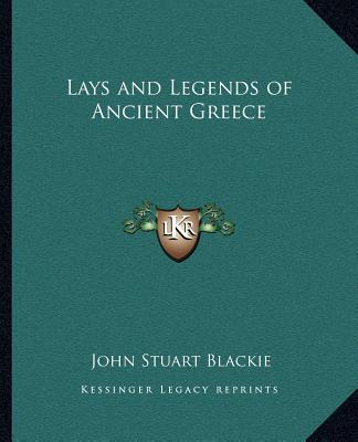 Kniha Lays and Legends of Ancient Greece John Stuart Blackie