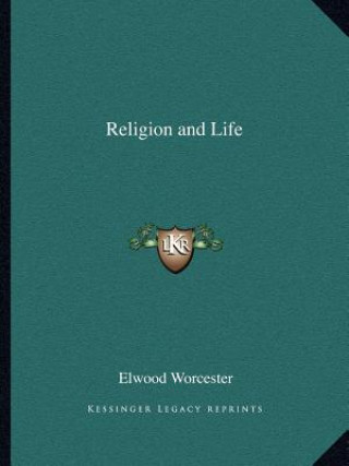 Knjiga Religion and Life Elwood Worcester