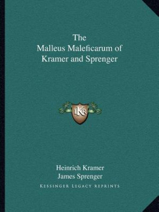 Książka The Malleus Maleficarum of Kramer and Sprenger Heinrich Kramer