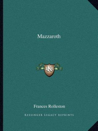 Kniha Mazzaroth Frances Rolleston